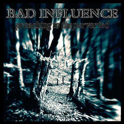 Bad Influence: Preaching to the Perverted