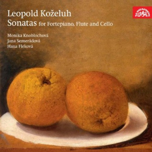 Kozeluh / Knoblochova / Semeradova / Flekova: Sonatas for Fortepiano & Flute & Cello