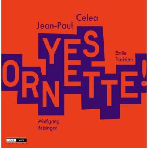 Celea, Jean-Paul: Yes Ornette!