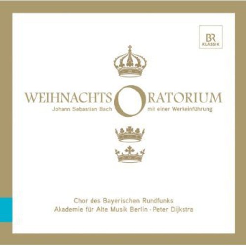 Bach, J.S. / Dijkstra / Chor Bayerischen Rundfunks: Christmas Oratorio