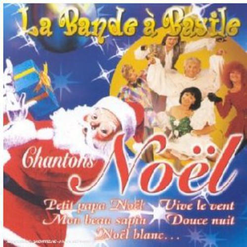 Bande a Basile, La: Chantons Noel