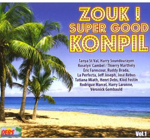 Zouk Super Good Kompil: Vol. 1-Zouk Super Good Kompil