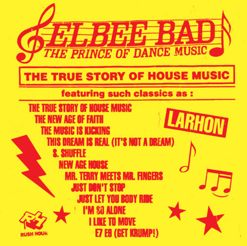 Elbee Bad: The Prince of Dance Music/The True Story of House Music