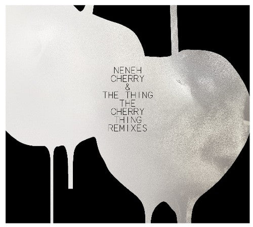 Cherry, Neneh & the Thing: Cherry Thing Remixes