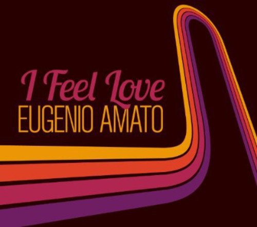 Amato, Eugenio: I Feel Love
