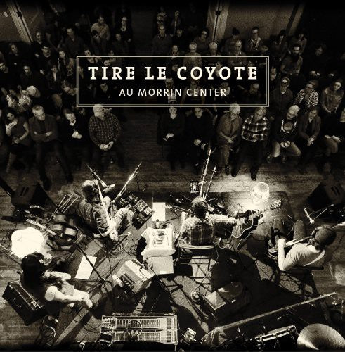 Tire Le Coyote: Au Morrin Center