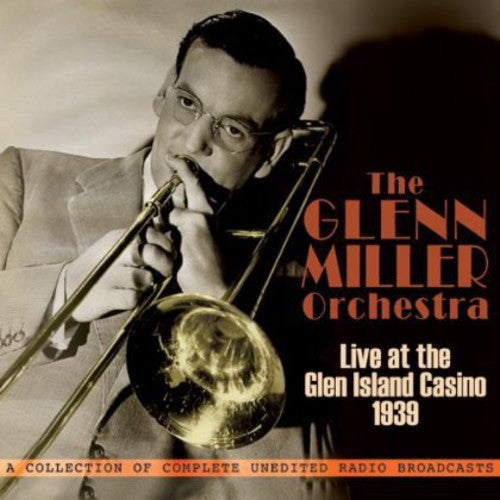 Miller, Glenn: Orchestra: Live at Glen Island Casino 1939