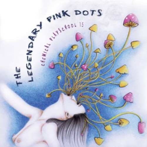 Legendary Pink Dots: Chemical Playschool 15