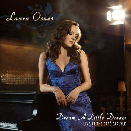 Osnes, Laura: Dream a Little Dream: Live at Cafe Carlyle