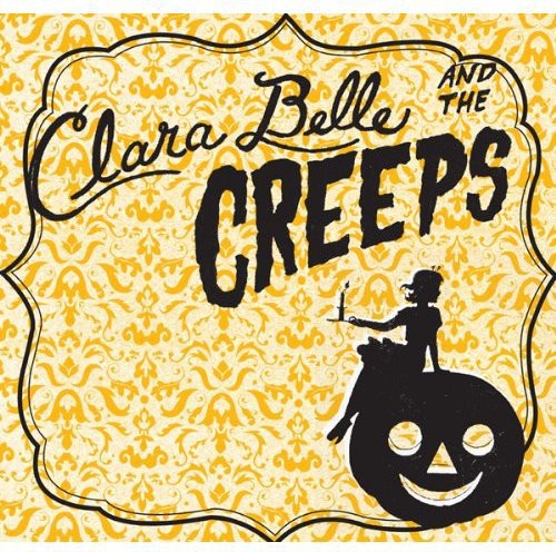 Belle, Clara & the Creeps: Clara Belle and The Creeps