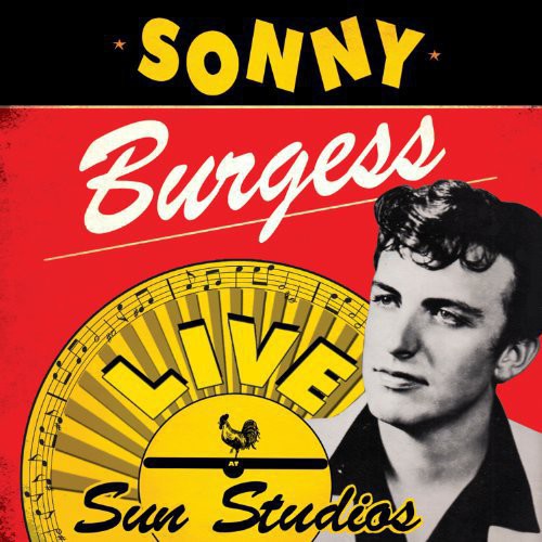 Burgess, Sonny: Live at Sun Studios