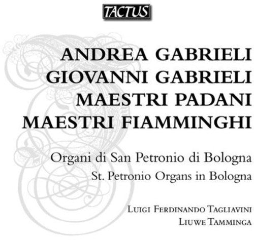 Gabrieli / Tagliavini / Tamminga: St Petronio Organs in Bologna