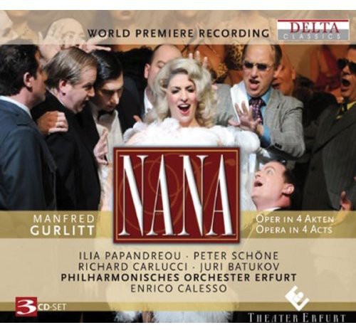 Gurlitt / Papandreou / Schone / Carlucci / Calesso: Nana: An Opera in Four Acts