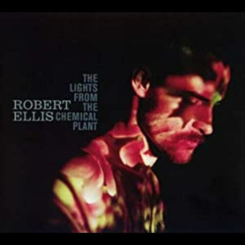Ellis, Robert: The Lights From The Chemical Plant