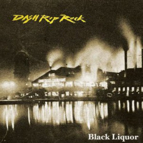 Dash Rip Rock: Black Liquor