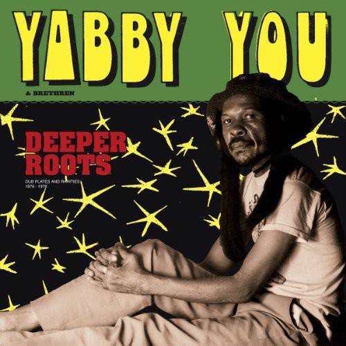 Yabby You & Brethren: Deeper Roots