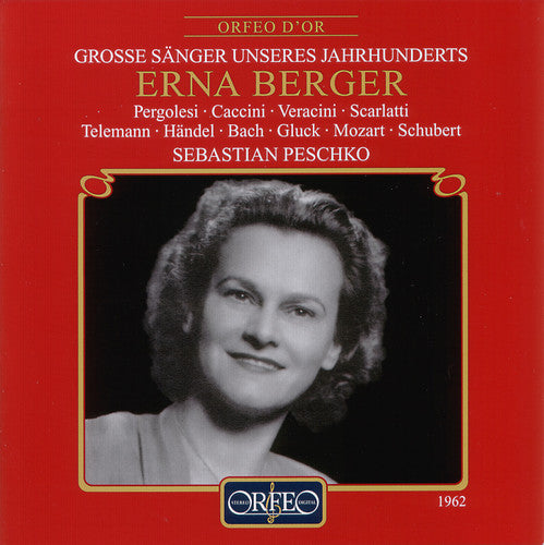 Berger / Pergolesi / Caccini / Vercini / Peschko: Great Singers of Our Century: Erna Berger