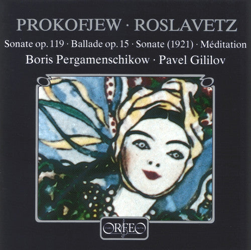 Prokofiev / Roslavetz / Peramenschikow / Gililov: Sonata / Ballade / Meditation