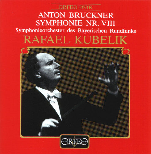 Bruckner / Kubelik / Bavarian Radio S.O.: Sym 8 (Live 1963)