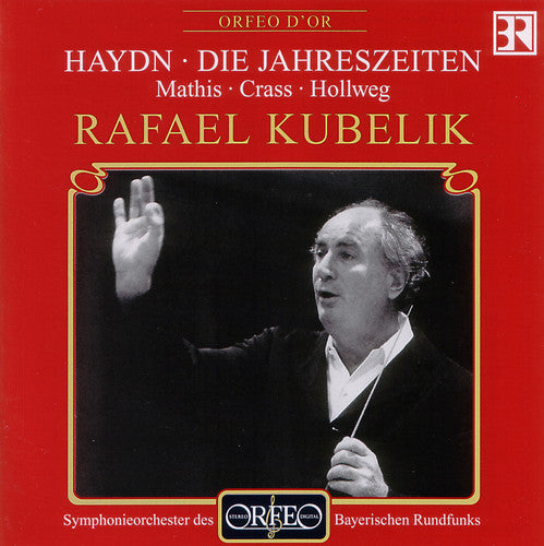 Haydn / Mathis / Crass / Hollweg / Kubelik: Die Jahreszeiten & Oratorium Hob. Xxi:3