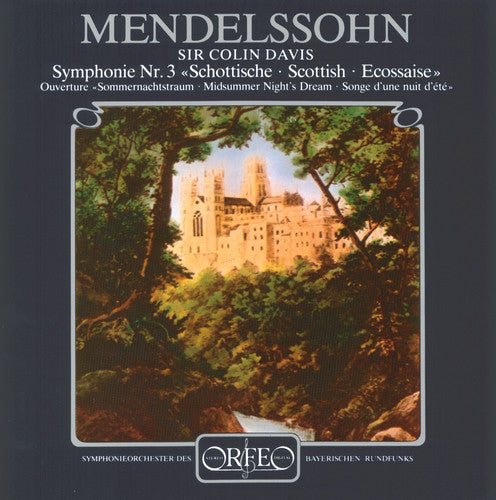 Mendelssohn / Bavarian Rso / Davis: Symphony 3 & Overture to Midsummer's Nights Dream