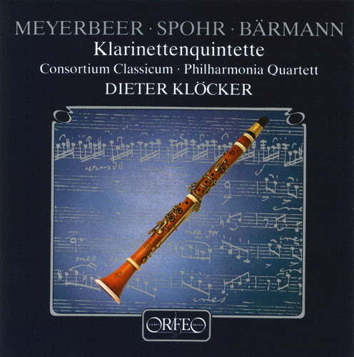 Meyerbeer / Spohr / Consortium Classicum, Kloecker: Clarinet Quintets