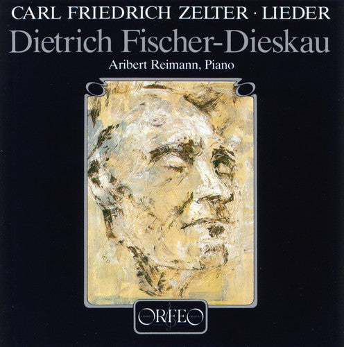 Zelter / Fischer-Dieskau / Reimann: Lieder