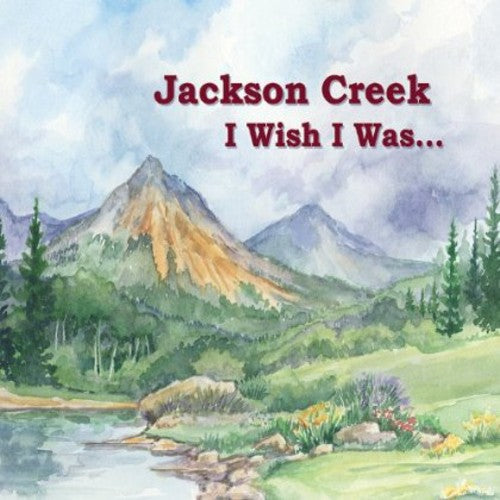 Creek, Jackson: I Wish I Was