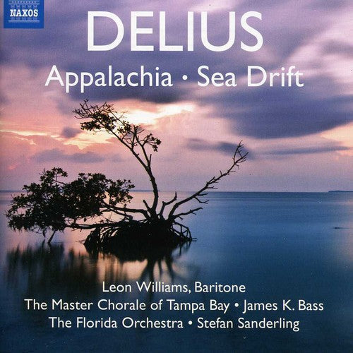 Delius / Williams / Florida Orch / Sanderling: Appalachia / Sea Drift