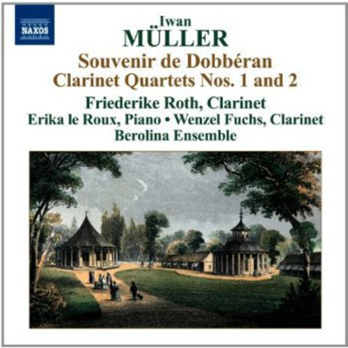 Muller / Le Roux / Fuchs / Berolina Ensemble: Clarinet Quartets Nos 1 & 2