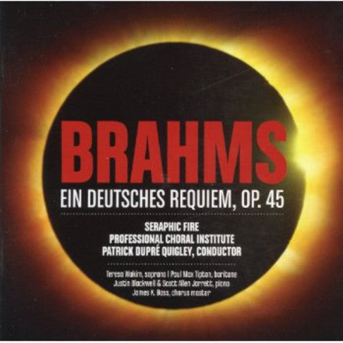 Brahms / Seraphic Fire / Quigley: Ein Deutsches Requiem