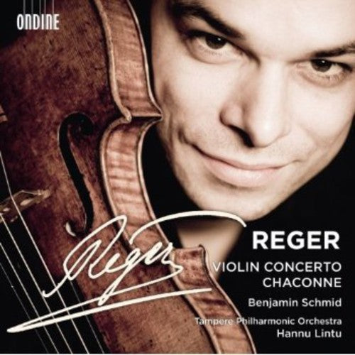 Reger / Schmid / Tampere Philharmonic Orch / Lintu: Violin Concerto Chaconne