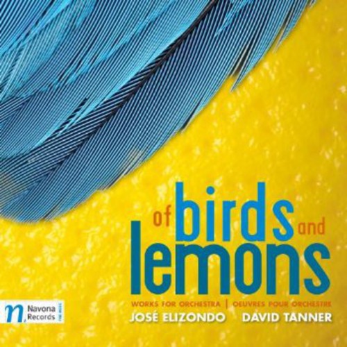 Tanner / Vronsky / Moravian Philharmonic Orchestra: Of Birds & Lemons