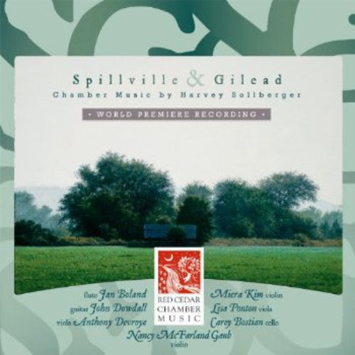 Sollberger / Red Cedar Chamber Music: Spillville & Gilead