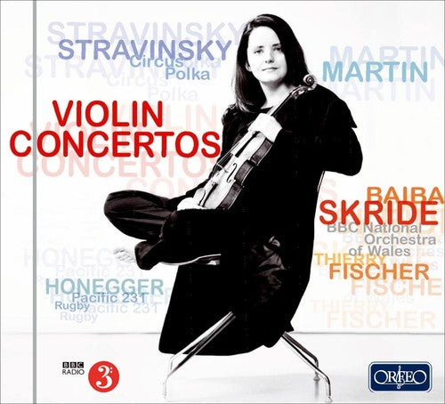 Stravinsky / Martin / Skride / Fischer: Violin Concertos