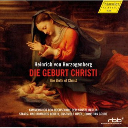 Herzogenberg / Grube / Ensemble Oriol: Die Geburt Christi