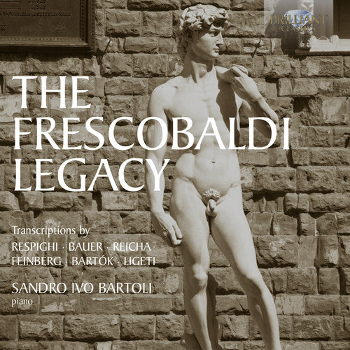 Respighi / Bartoli: Frescobaldi Legacy