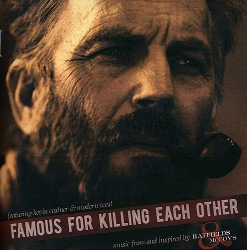 Costner, Kevin / Modern West: Famous for Killing Each Other: Hatfields & McCoys (Music From and Inspired By)