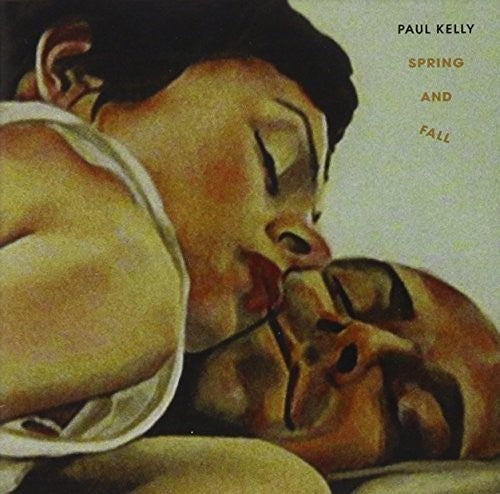 Kelly, Paul: Spring & Fall