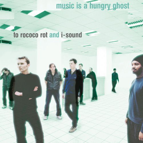 To Rococo Rot: Music Is a Hungry Ghost (Reissue)