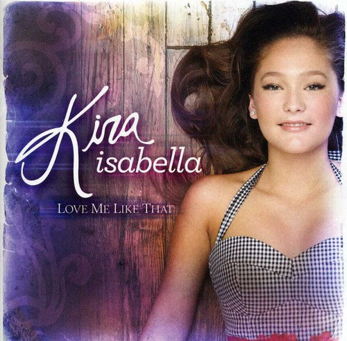 Isabella, Kira: Love Me Like That