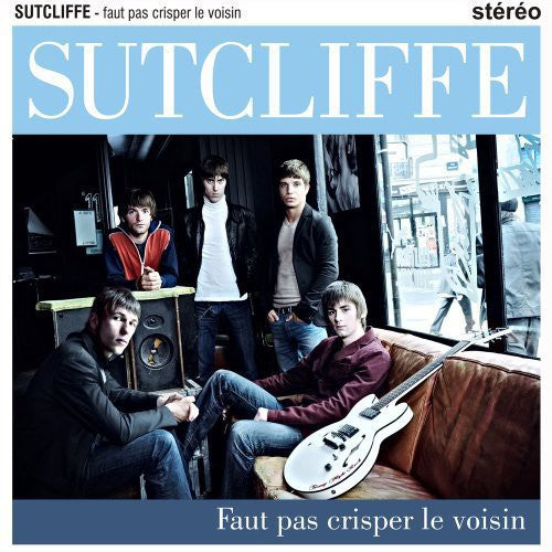 Sutcliffe: Faut Pas Crisper Le Voisin LP