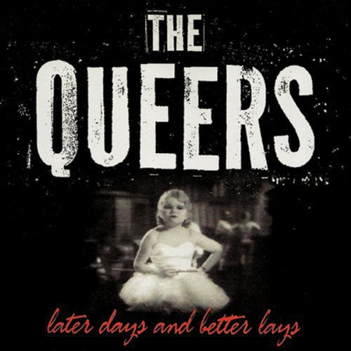 Queers: Later Days and Better Lays