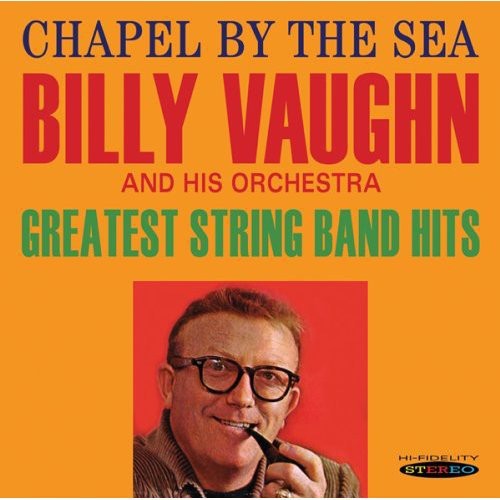 Vaughn, Billy: Chapel By The Sea/Greatest String Band Hits