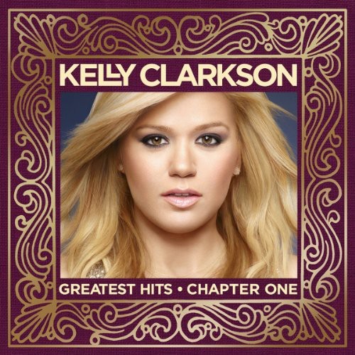 Clarkson, Kelly: Greatest Hits-Chapter One: Deluxe Edition