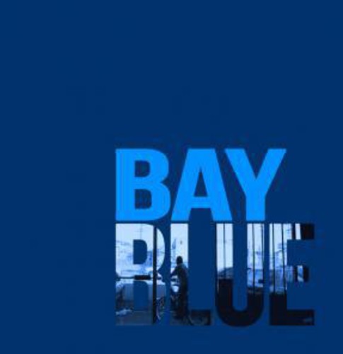 Bay Blue: Bay Blue