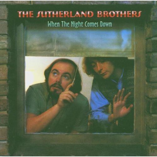 Sutherland Brothers: When the Night Comes Down