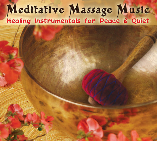 Meditative Massage Music: Healing Instrumentals: Meditative Massage Music: Healing Instrumentals For Peace & Quiet