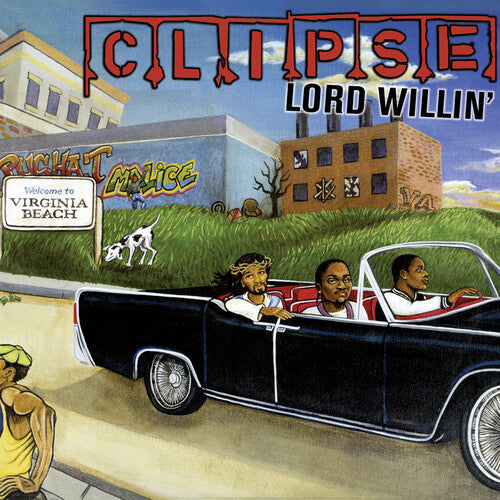 Clipse: Lord Willin'