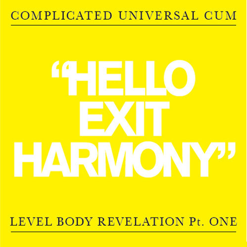 Complicated Universal Cum: Hello Exit Harmony